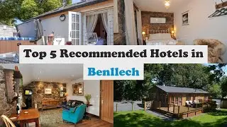 Top 5 Recommended Hotels In Benllech | Best Hotels In Benllech