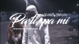 Pa Mi, Pa Ti - Juan Rayo ( Video Oficial )