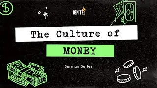 The Culture of Money - Money Mindset | Pastor John Samuel | Ignite Church