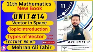 11th Class Math New Book Chapter no.14|introduction| Vectors and types of vector #vectors