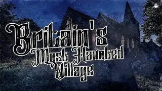 Britain's Most Haunted Village | Pluckley, UK