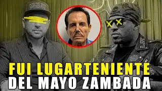 FUI LUGARTENIENTE DEL MAYO ZAMBADA y ESTO ES LO QUE NADIE SABE