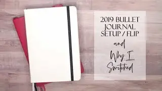 2019 Bullet Journal Setup/Flip & Why I Switched (Work & Personal Bujo)