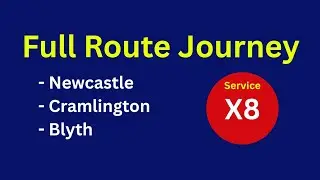 Full Route Journey | Arriva Northumbria Bus Route X8 - Newcastle to Blyth | NK61EBU/7625