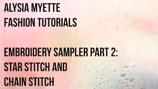 Embroidery Sampler: Part 2 Star Stitch and Chain Stitch