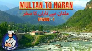 Multan to Naran via Hazara Motorway || Road Trip to Naran || Travel to Naran Jul 2021 || Episode 1