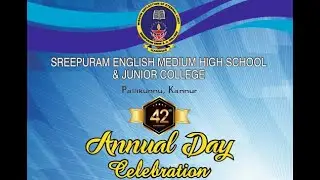 SREEPURAM ENGLISH MEDIUM HIGH SCHOOL & JUNIOR COLLEGE | 42ND ANNUAL DAY CELEBRATION