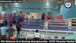 ARM BOXING PRO FIGHER (4th National Arm Boxing championship 2025 Greater Noida Uttar Pradesh)