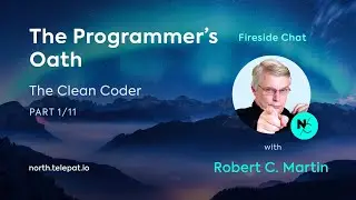 The Programmer's Oath - Robert Martin (Uncle Bob), North Fireside Chat