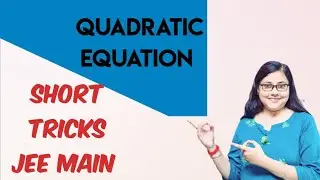 Essential Short Tricks to Crack Quadratic Equations for JEE MAIN | Algebra Mastery |