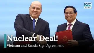 Vietnam and Russia Strengthen Nuclear Energy Ties | DRM News | AC11