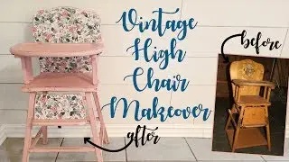 Vintage High Chair Makeover • Chalk Paint • Mod Podge • Baby Girls First Birthday