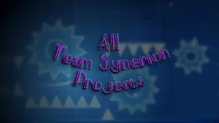 All Team Synerion upcoming levels [Geometry Dash]