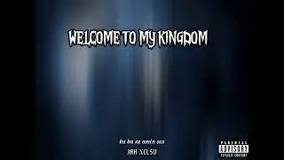 WELCOME TO MY KINGDOM - JAH XCLSV (OFFICIAL LYRICS VIDEO)