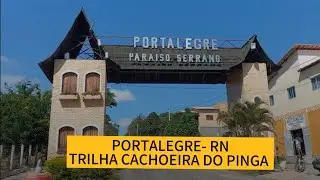 PORTALEGRE - RN: TRILHA CACHOEIRA DO PINGA