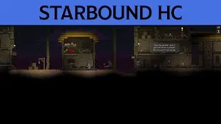 Starbound HC! - Part 24 (The Glitch Just Typed!)