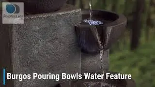 Burgos Pouring Bowls Garden Water Feature