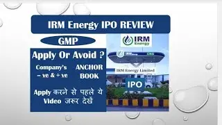 REVIEW 🔥 IRM ENERGY IPO | APPLY OR AVOID | GMP | INVESTING COUPLE|
