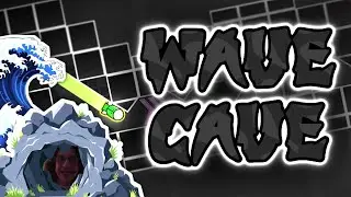 Wave Cave Verified [EXTREME CHALLENGE]