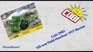 Cobi 155 mm Field Howitzer 1917 - Set 2981 - Review and History