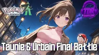 VG Nightcore - Taunie & Urbain Final Battle Pok&eacute;mon Legends: Z-A