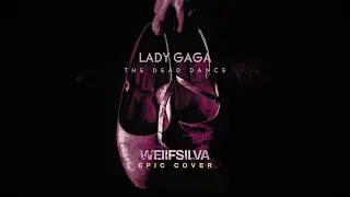 Lady Gaga - The Dead Dance | Epic Version Cover (from Wednesday)