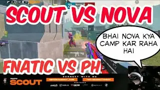 Fnatic Vs PH | TDM Championship | Nova Vs ScOut | ScOut Funny Reaction