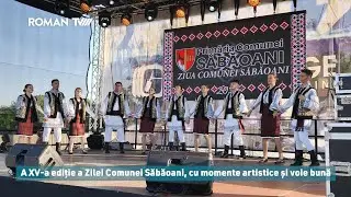 A XV-a ediție a Zilei Comunei Săbăoani, cu momente artistice și voie bună