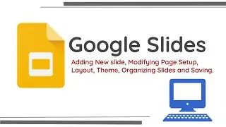 Google Slides Tutorial- New slide/Page Setup/Layout/Theme
