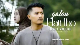 Daniel Maestro - GALAU HATI IBO ( Official Music Video )