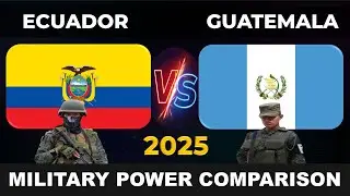 Ecuador vs Guatemala Military Power 2025 | Guatemala vs Ecuador Military Power 2025