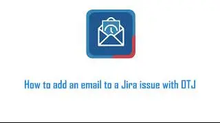 Как добавить электронное письмо в задачу Jira с помощью Microsoft Outlook для Jira (ранее OTJ Jira для Outlook)