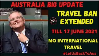 Australia✈Travel Update || Travel Ban Extended || No Travel till June 2021 || Latest Statement