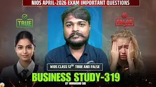 NIOS Class 12 Business Studies (319) | Important True & False Questions | Himanshu Sir