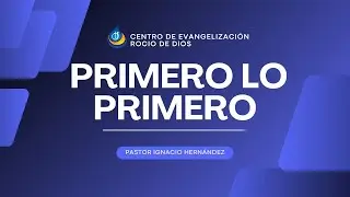 Primero Lo Primero  | Pastor Ignacio Hern&aacute;ndez | Rocio De Dios | 04/01/26
