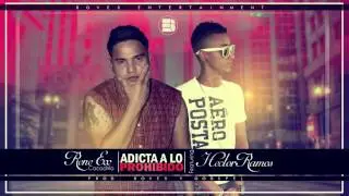 ReneEx - Adicta A Lo Prohibido Feat. Hector Ramos (Prod. by Boves y Godspel)