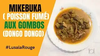 COMMENT PRÉPARER LES MIKEBUKA( POISSON FUMÉ) AUX GOMBOS DONGO DONGO