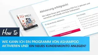 So k&ouml;nnen Sie ein Ashampoo-Programm aktivieren und ein neues MyAshampoo-Kundenkonto anlegen