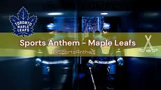Maple Leafs - Sports Anthem: Team Anthem for Fans