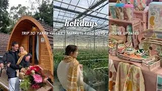 holiday vlog in melbourne | glamping in yarra valley, market trip, flowers, house updates, cafes 🤍