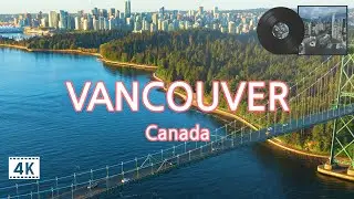 Mindful Escapes Ambient Study Music | with Relaxation Film - Vancouver (Canada) 4K-UHD