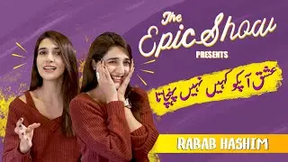 Qarar Drama Star | Rabab Hashim | The Epic Show | Talk Show | Episode 7