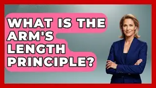 What Is The Arm's Length Principle? - Tax and Accounting Coach