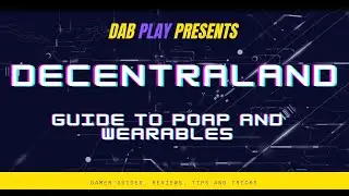 DAB PLAY's guide to Decentraland POAPs and WEARABLES
