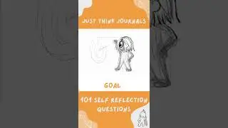 Goals. Making of Just Think Journals. 101 Self-Reflection Questions for Tweens & Teens