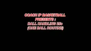 Ball Handling 25s by Coach IP Basketball