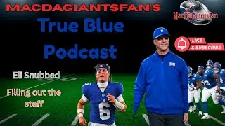 True Blue Podcast | Filing out the staff | Eli gets snubbed