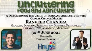 Uncluttering Food and Agriculture - Ranveer Chandra, CTO of Agri-Food, Microsoft