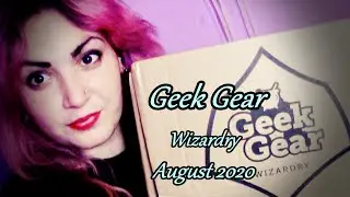 Geek Gear Wizardry Unboxing- August 2020