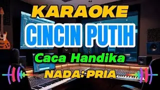 Karaoke - Cincin Putih Caca Handika Nada Pria 